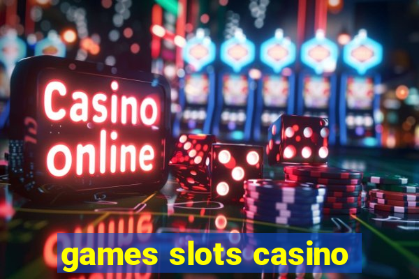 games slots casino