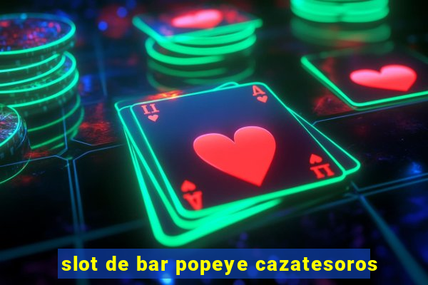 slot de bar popeye cazatesoros