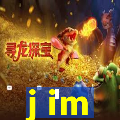 j i'm