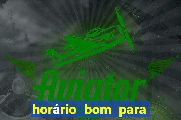 horário bom para jogar fortune dragon