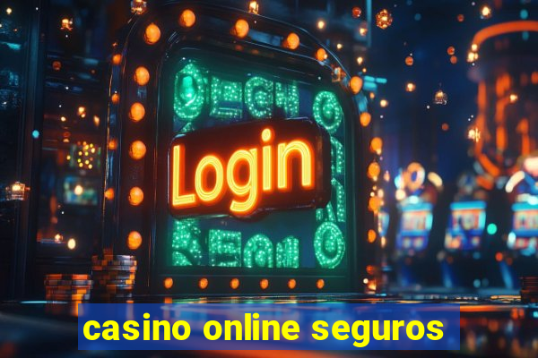 casino online seguros