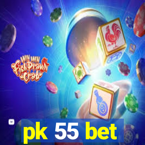 pk 55 bet