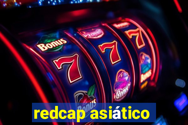 redcap asiático