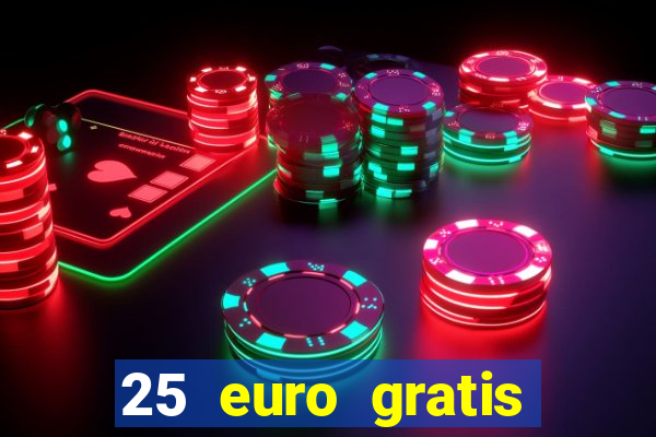 25 euro gratis casino bonus