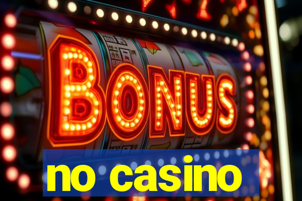 no casino