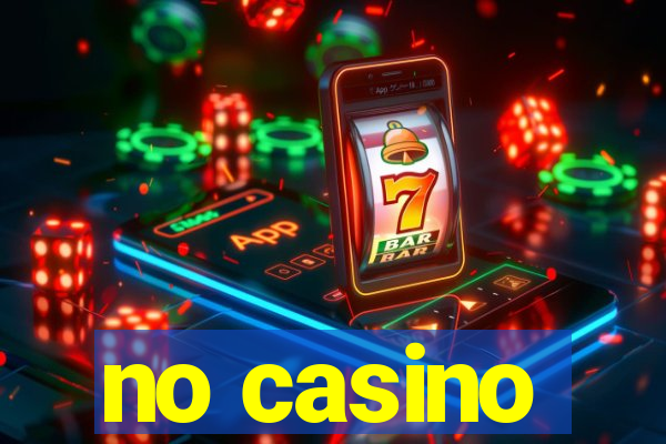 no casino