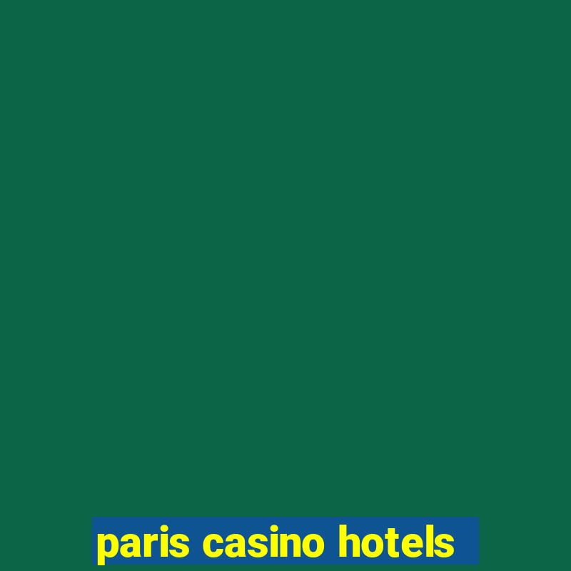 paris casino hotels