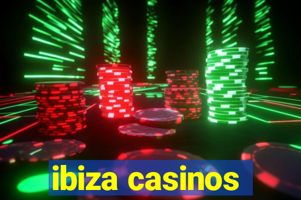 ibiza casinos