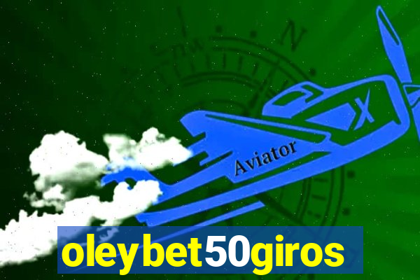 oleybet50giros