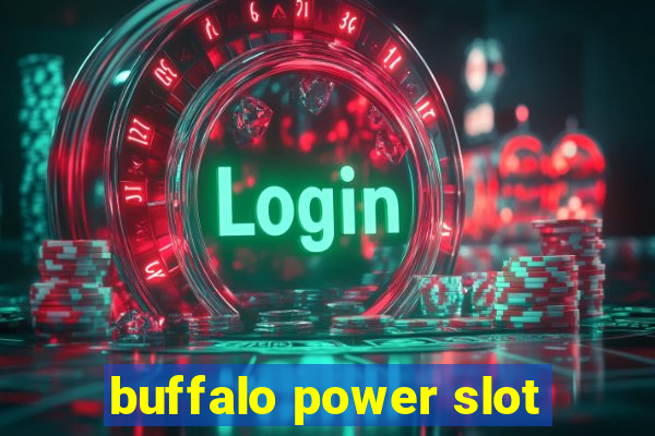 buffalo power slot