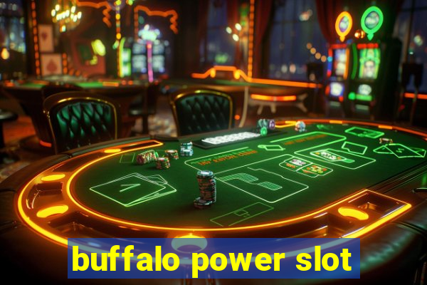 buffalo power slot