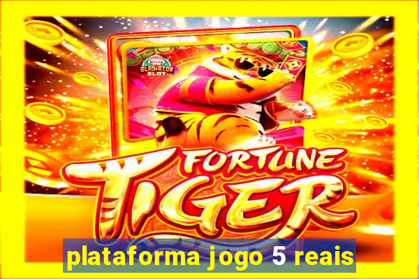 plataforma jogo 5 reais