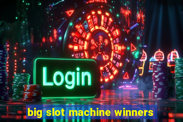 big slot machine winners