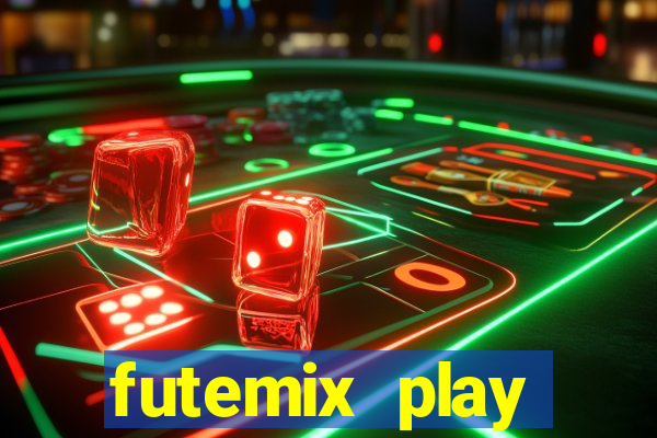 futemix play futebol ao vivo