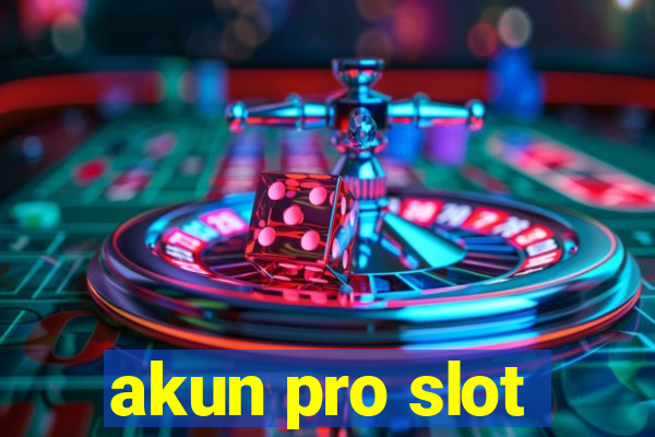 akun pro slot