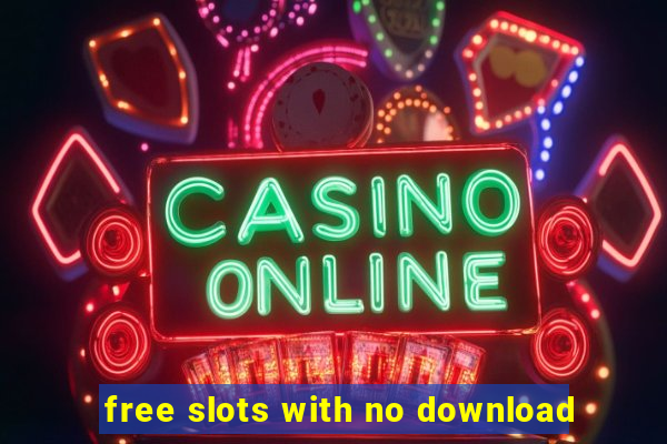 free slots with no download