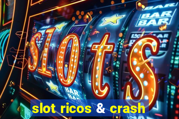 slot ricos & crash