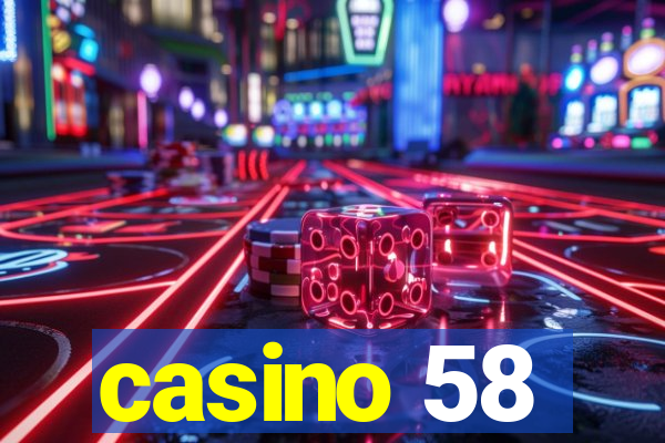 casino 58