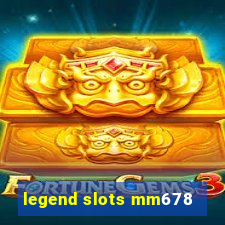 legend slots mm678