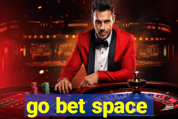 go bet space