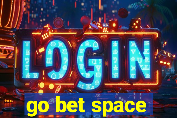 go bet space