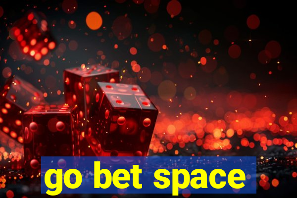 go bet space