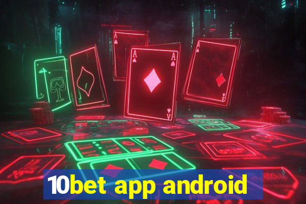 10bet app android