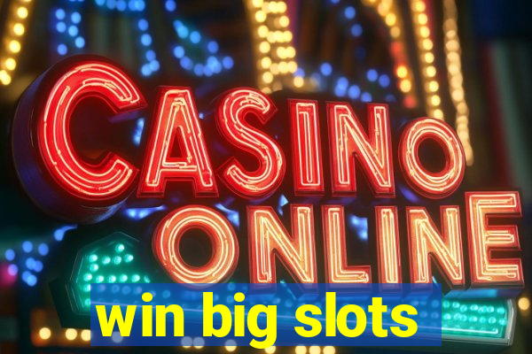 win big slots