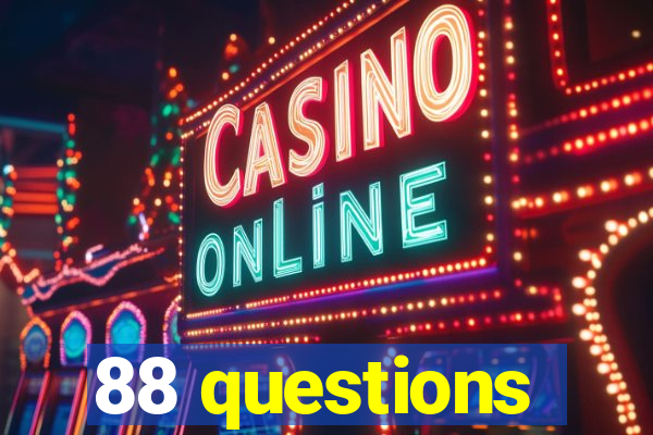 88 questions