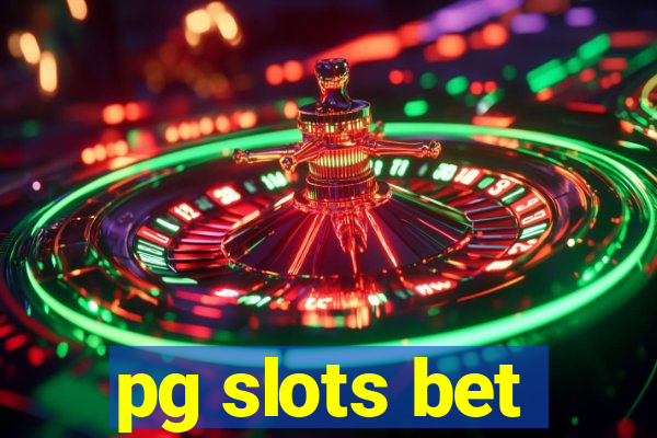 pg slots bet