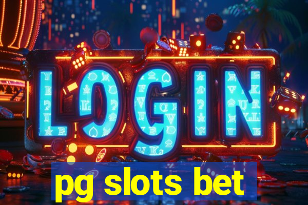 pg slots bet