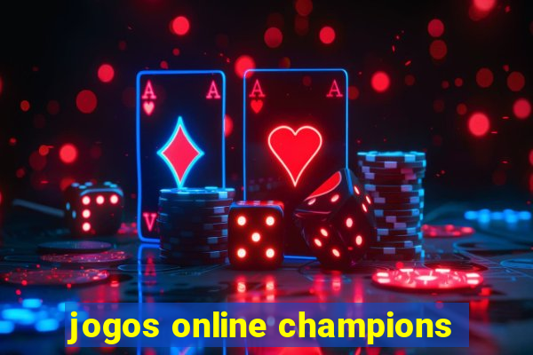 jogos online champions