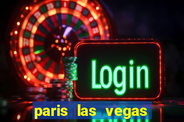 paris las vegas resort and casino