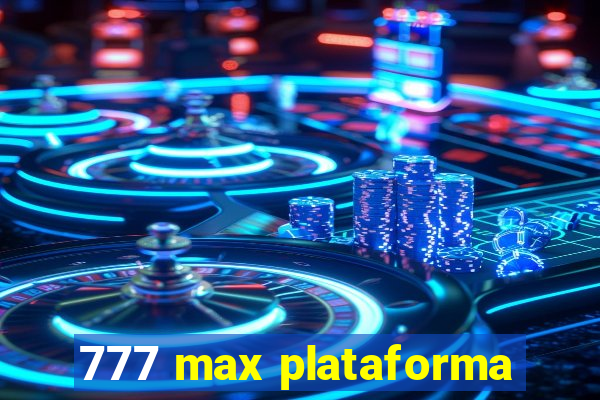 777 max plataforma