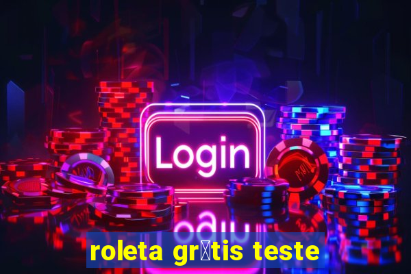 roleta gr谩tis teste