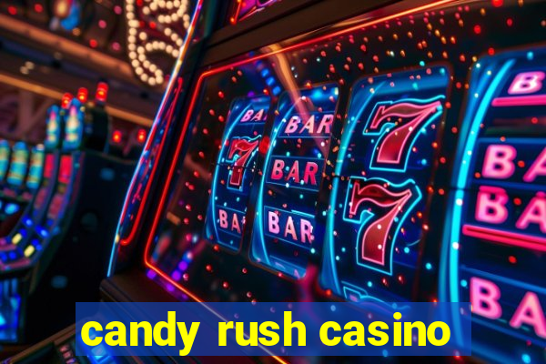 candy rush casino