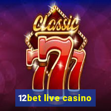 12bet live casino