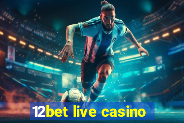 12bet live casino