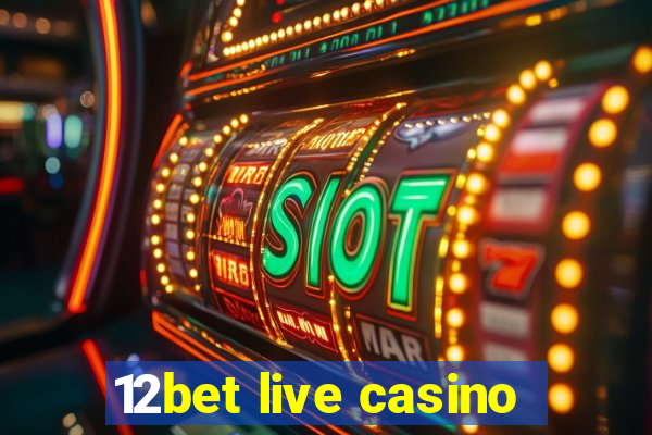 12bet live casino