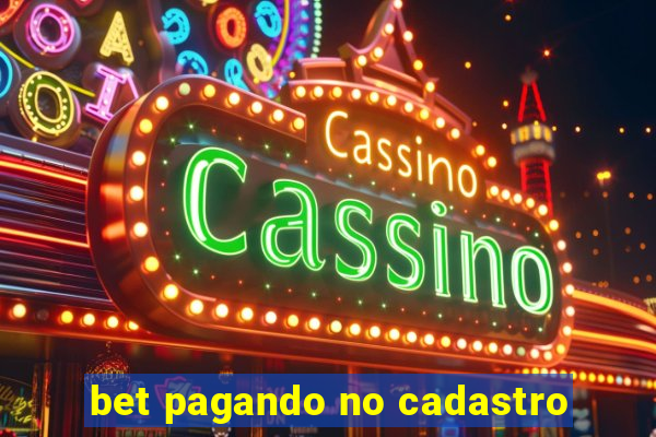 bet pagando no cadastro