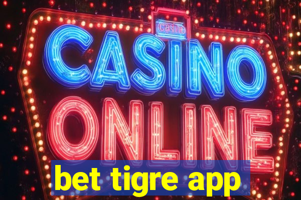 bet tigre app