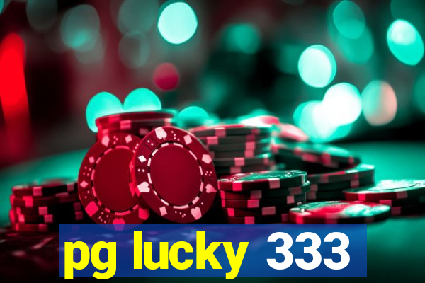 pg lucky 333