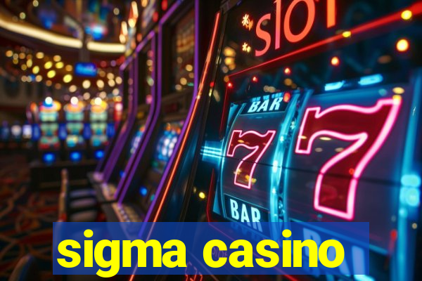 sigma casino