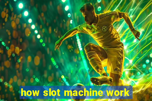 how slot machine work