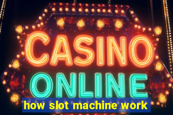 how slot machine work