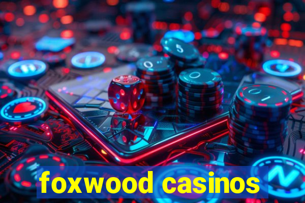 foxwood casinos