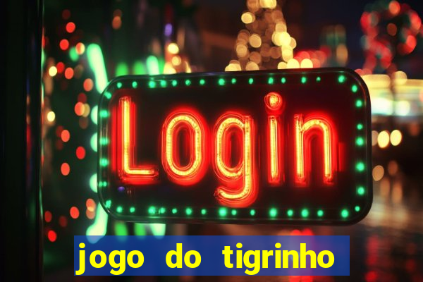 jogo do tigrinho rodadas grátis