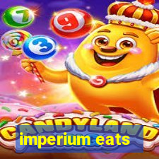 imperium eats