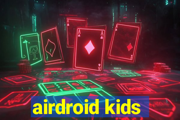 airdroid kids