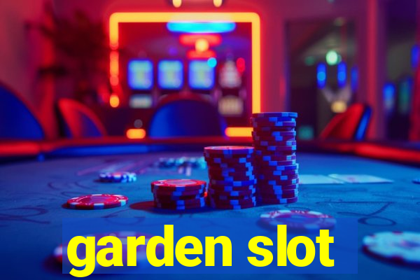 garden slot